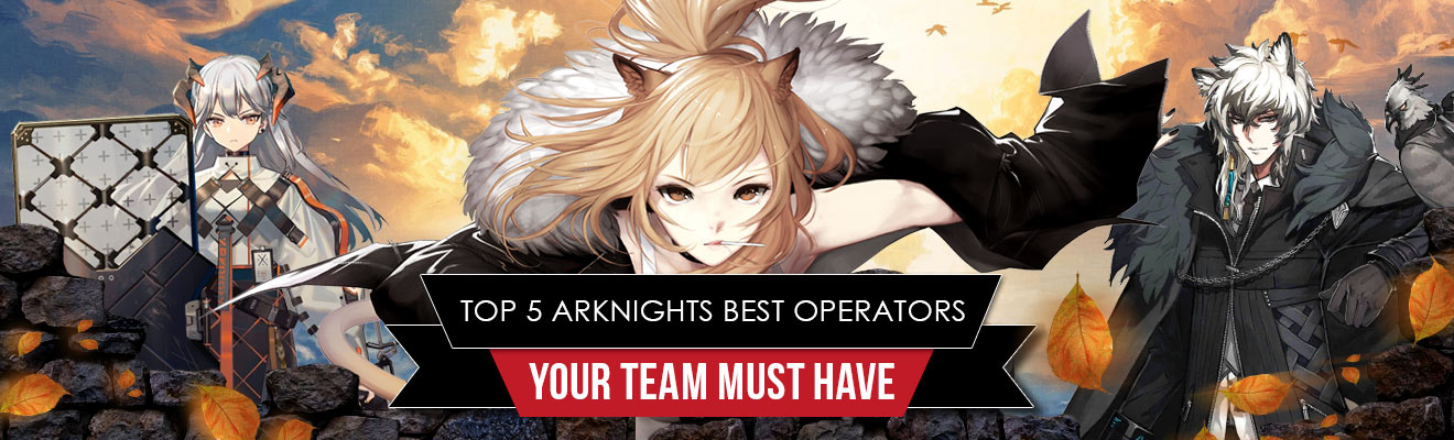 ARKNIGHTS: OS 5 MELHORES OPERADORES QUE SUA EQUIPE DEVE TER1