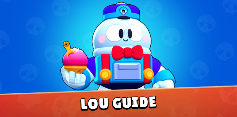 Brawl Stars: Guia para Lou | Dicas e truques