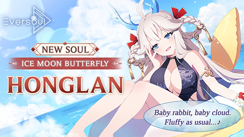 Eversoul Super Popular Soul Honglan Debuts Glamorously!