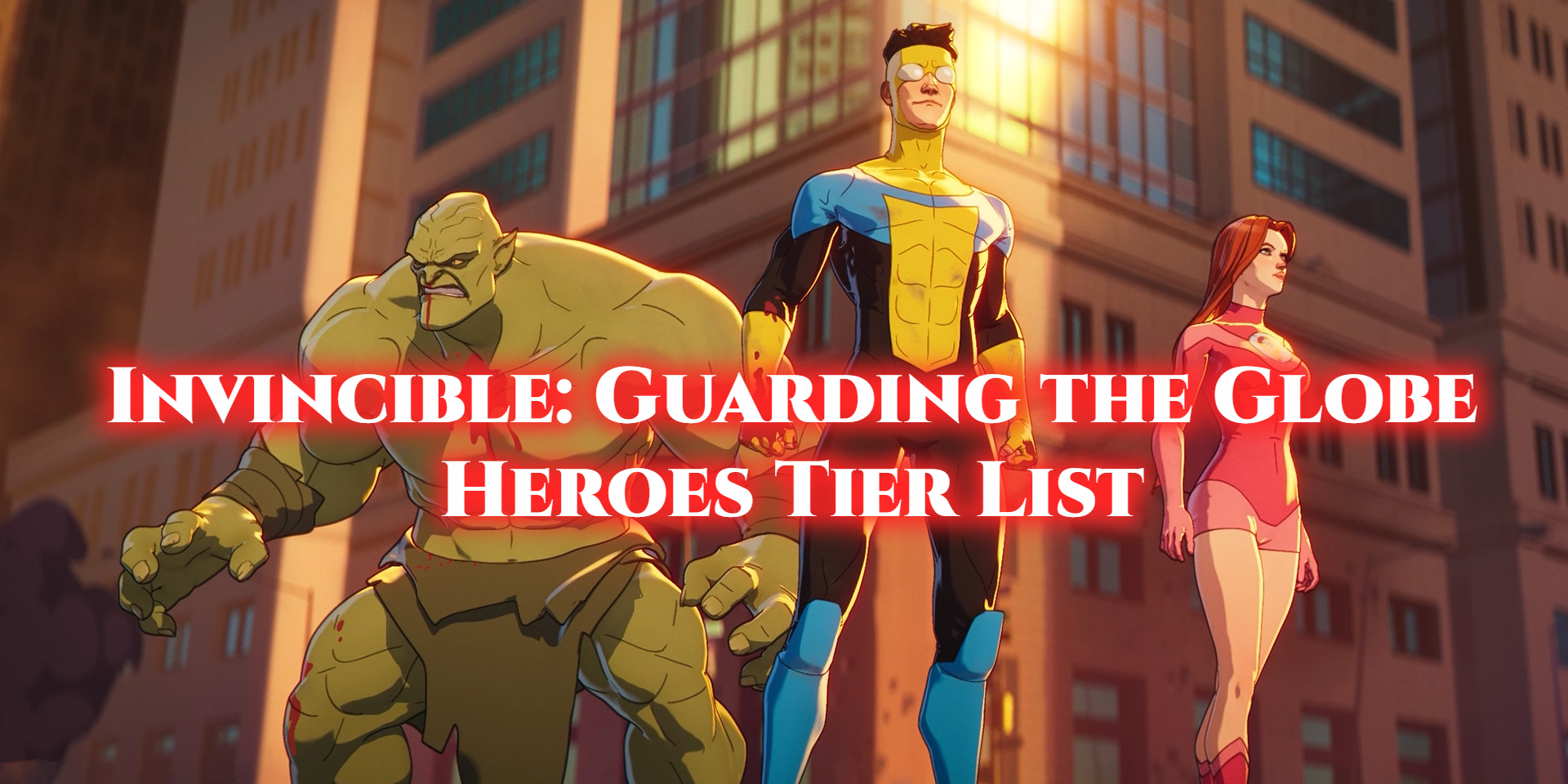invincible guarding the globe heroes tier list