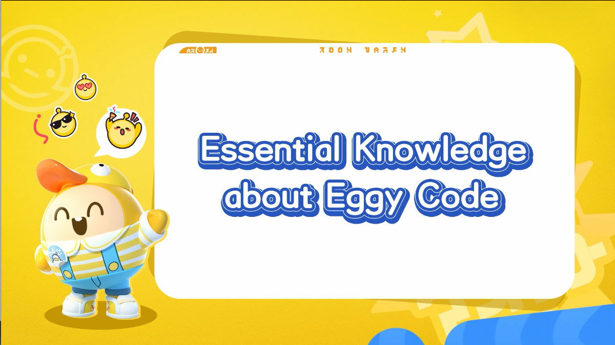 【Eggy Code Tutorial】  Essential Knowledge