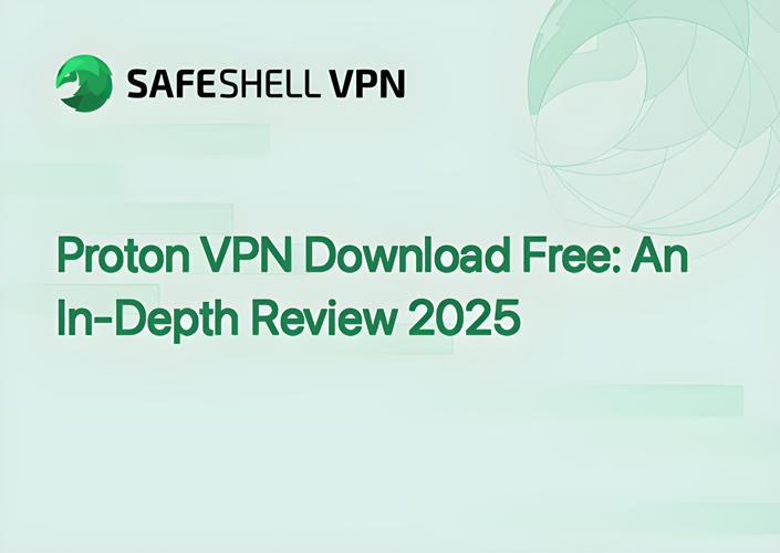 Proton VPN Download Free: An In-Depth Review 2025