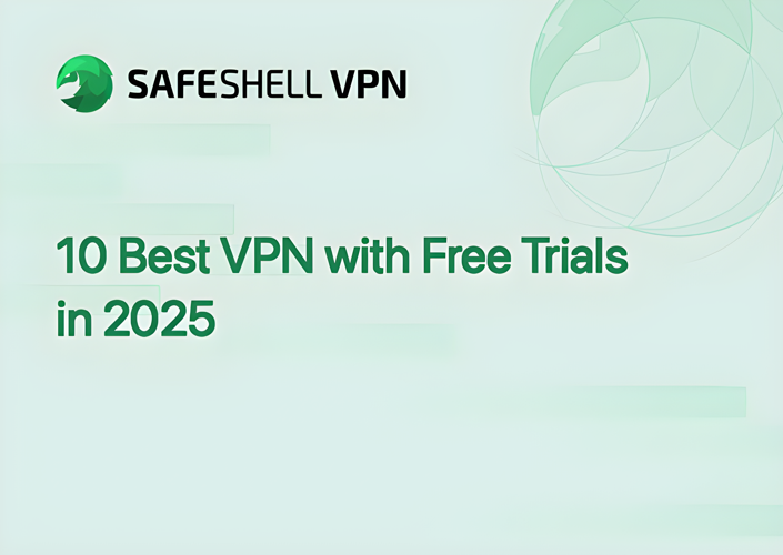10 Best VPN with Free Trials in 2025