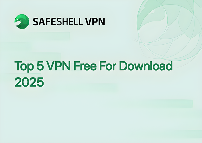 Top 5 VPN Free For Download in 2025