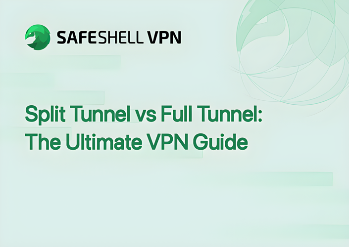 Split Tunnel vs Full Tunnel: The Ultimate VPN Guide