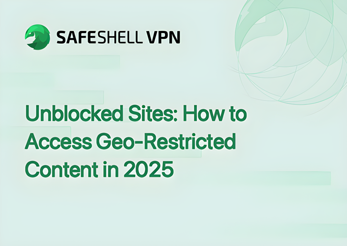 Unblocked Sites: How to Access Geo-Restricted Content in 2025