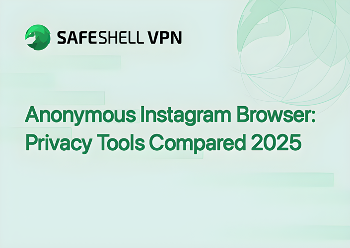 Anonymous Instagram Browser: Privacy Tools Compared in 2025