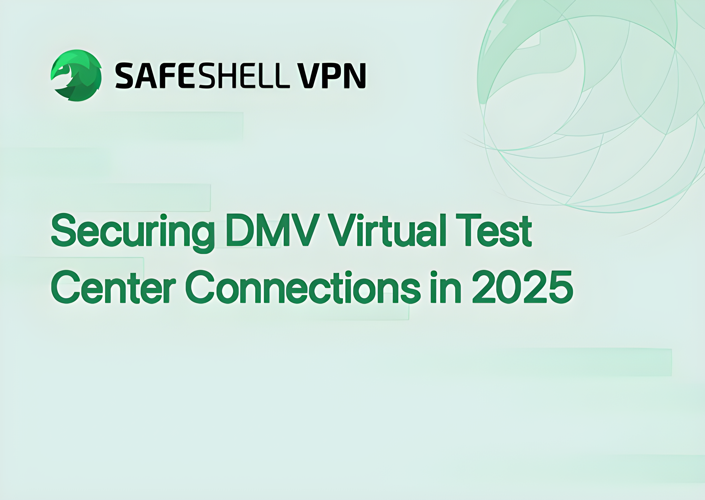 Securing DMV Virtual Test Center Connections in 2025