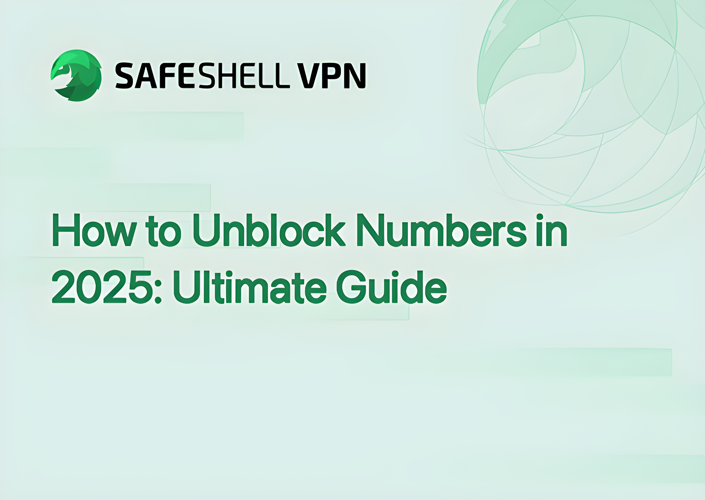 How to Unblock Numbers in 2025: Ultimate Guide