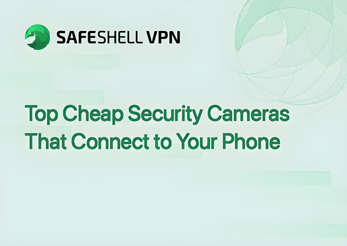 Top Cheap Security Cameras That Connect to Your Phone