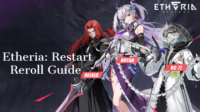 The Ultimate Etheria: Restart Reroll Guide for a Perfect Start