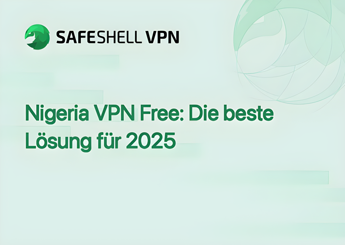 Nigeria VPN Free: Die beste Lösung für 2025