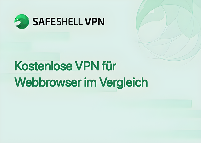 Kostenlose VPN für Webbrowser im Vergleich