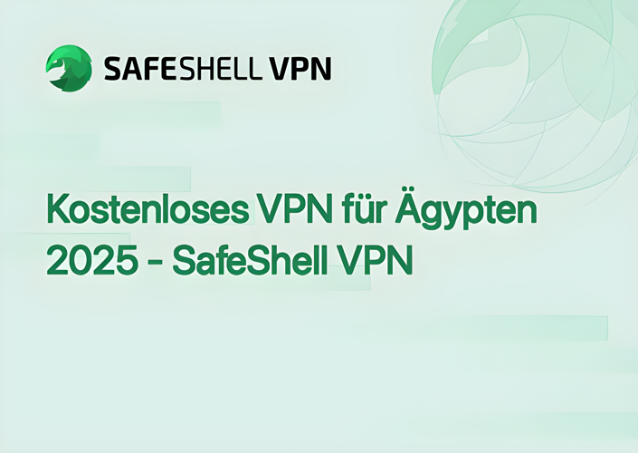 Kostenloses VPN für Ägypten 2025 - SafeShell VPN