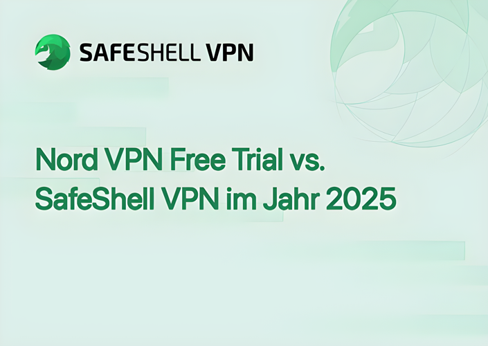 Nord VPN Free Trial vs. SafeShell VPN im Jahr 2025