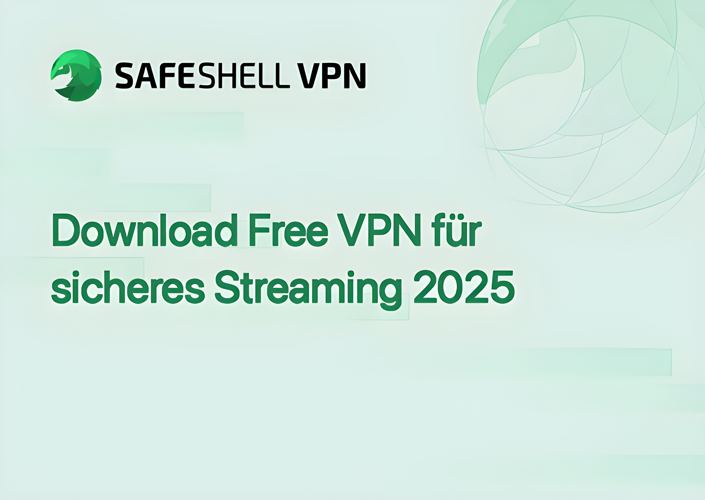 Download Free VPN für sicheres Streaming 2025