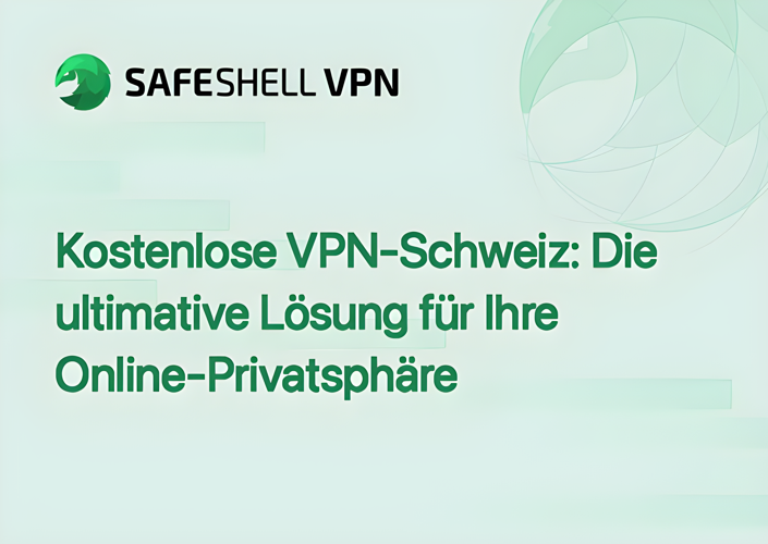 Kostenlose VPN-Schweiz: Die ultimative Lösung für Ihre Online-Privatsphäre