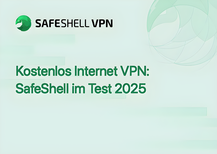 Kostenlos Internet VPN: SafeShell im Test 2025