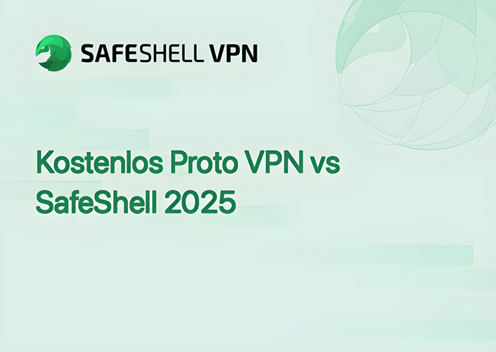 Kostenlos Proto VPN vs SafeShell 2025