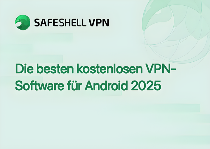 Die besten kostenlosen VPN-Software für Android 2025