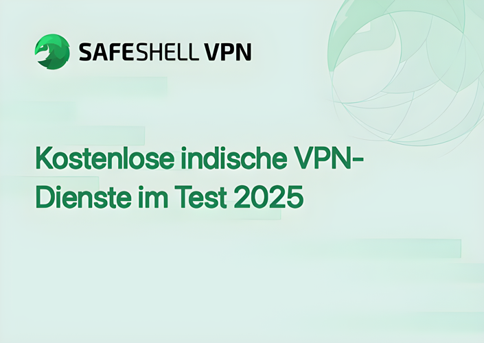Kostenlose indische VPN-Dienste im Test 2025