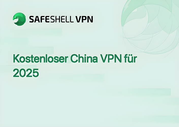 Kostenloser China VPN für 2025