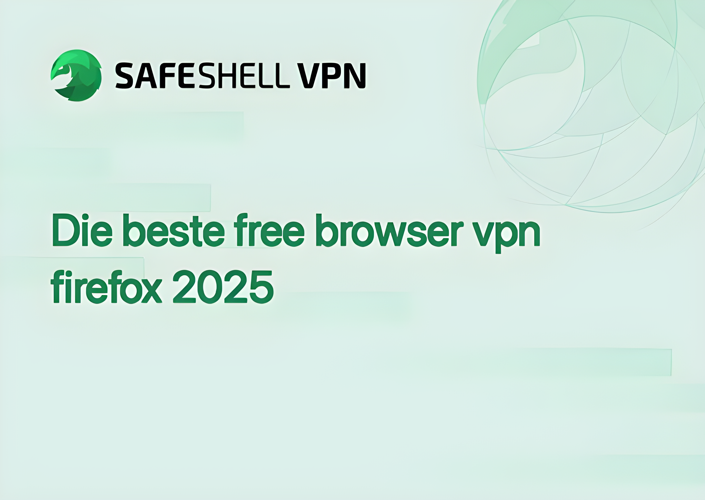 Die beste free browser vpn firefox 2025
