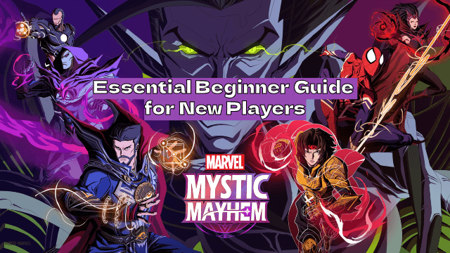 Marvel Mystic Mayhem: Essential Beginner Guide for New Players