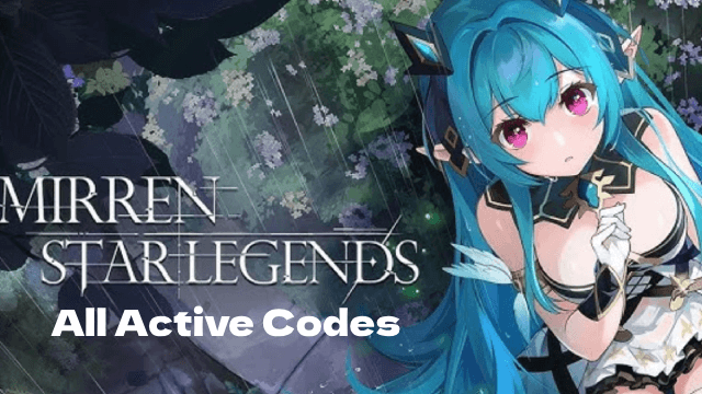 Mirren: Star Legends Codes