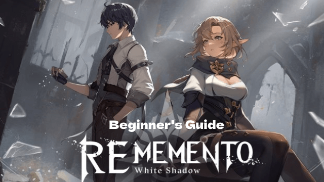 Master Rememento: White Shadow - Essential Beginner's Guide