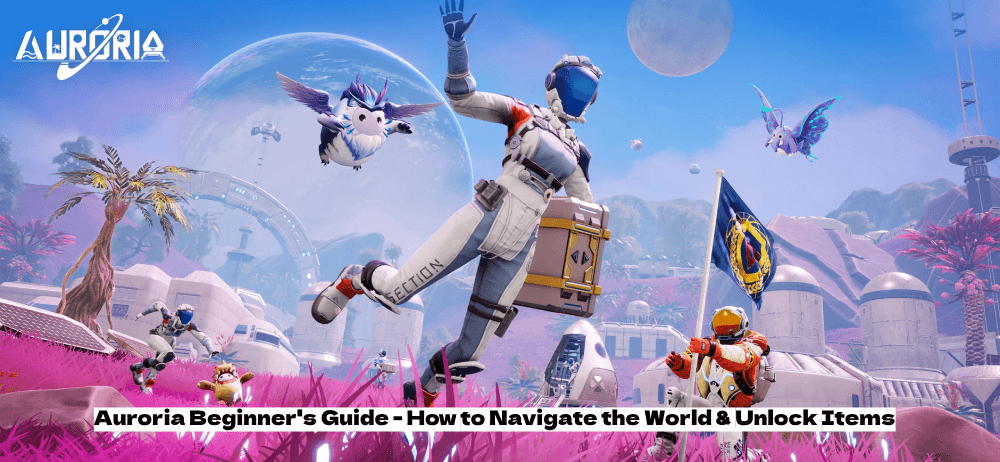 Auroria Beginner's Guide - How to Navigate the World & Unlock Items