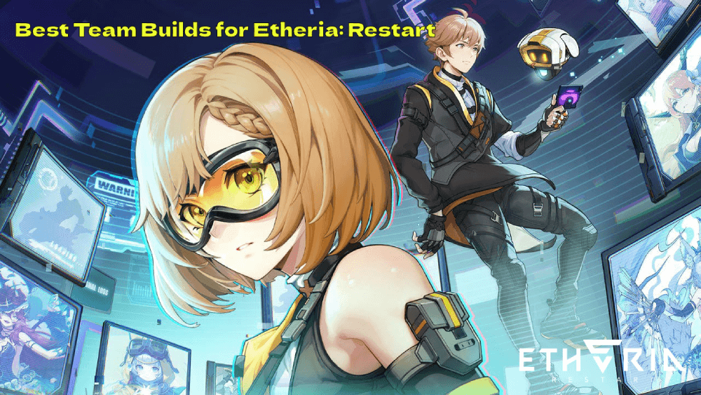 Best Team Builds for Etheria: Restart