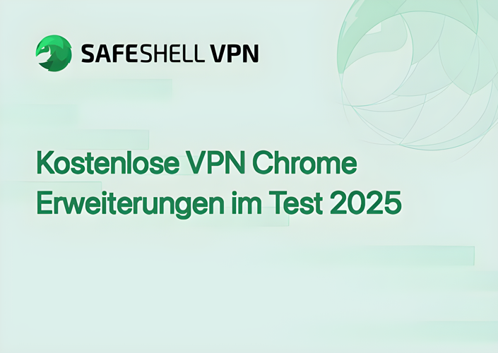Kostenlose VPN Chrome Erweiterungen im Test 2025