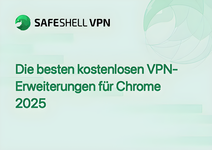 Die besten kostenlosen VPN-Erweiterungen für Chrome 2025