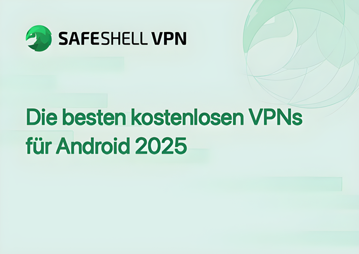 Die besten kostenlosen VPNs für Android 2025