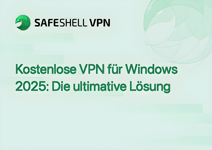 Kostenlose VPN für Windows 2025: Die ultimative Lösung
