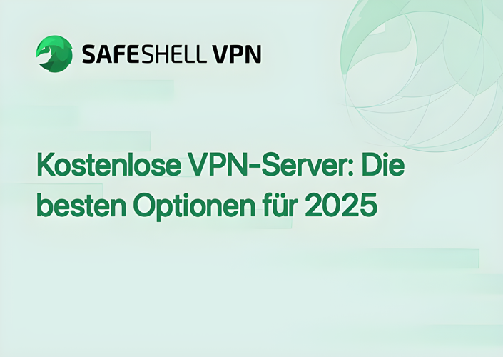 Kostenlose VPN-Server: Die besten Optionen für 2025