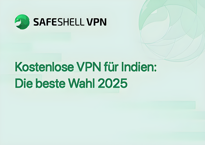 Kostenlose VPN für Indien: Die beste Wahl 2025
