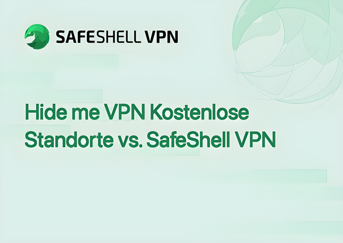 Hide me VPN Kostenlose Standorte vs. SafeShell VPN