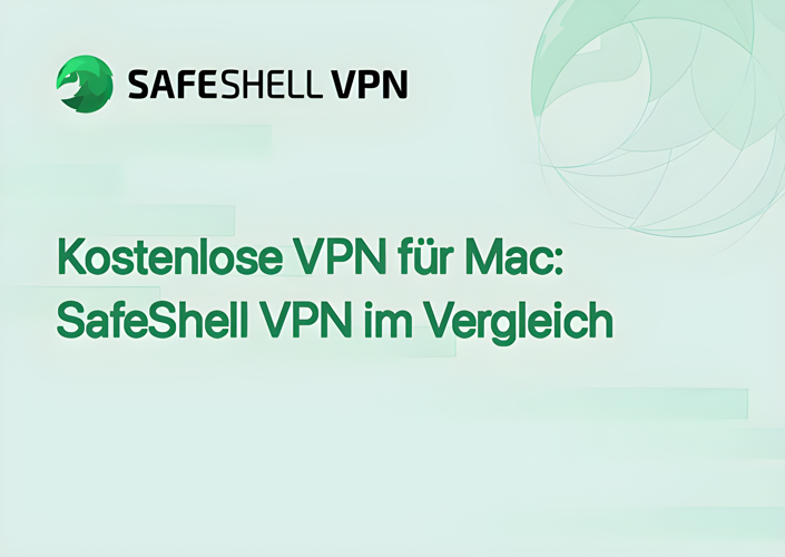 Kostenlose VPN für Mac: SafeShell VPN im Vergleich