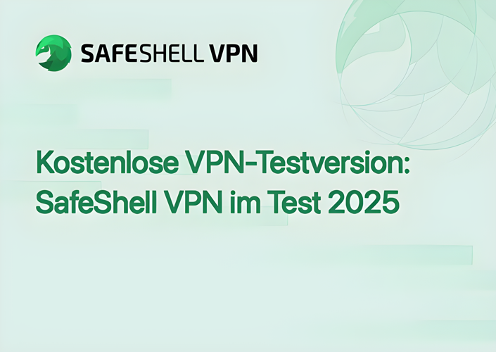 Kostenlose VPN-Testversion: SafeShell VPN im Test 2025