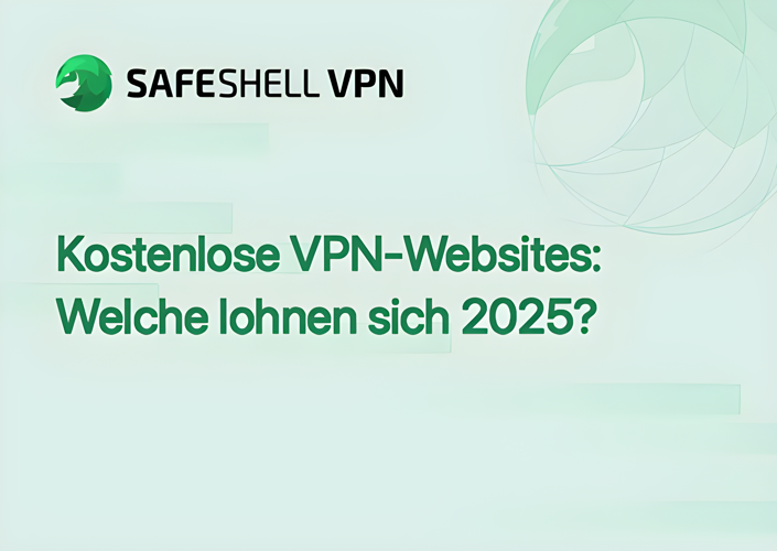 Kostenlose VPN-Websites: Welche lohnen sich 2025?