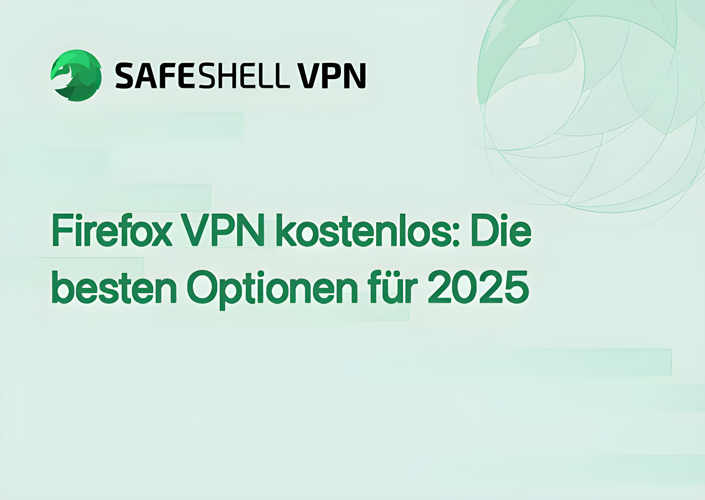 Firefox VPN kostenlos: Die besten Optionen für 2025