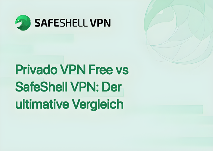 Privado VPN Free vs SafeShell VPN: Der ultimative Vergleich