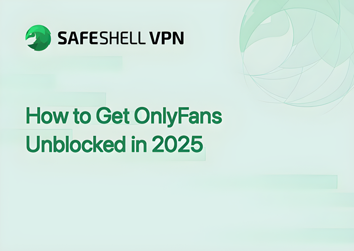 How to Get OnlyFans Unblocked in 2025