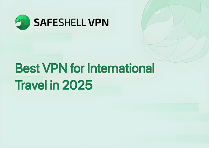 Best VPN for International Travel in 2025