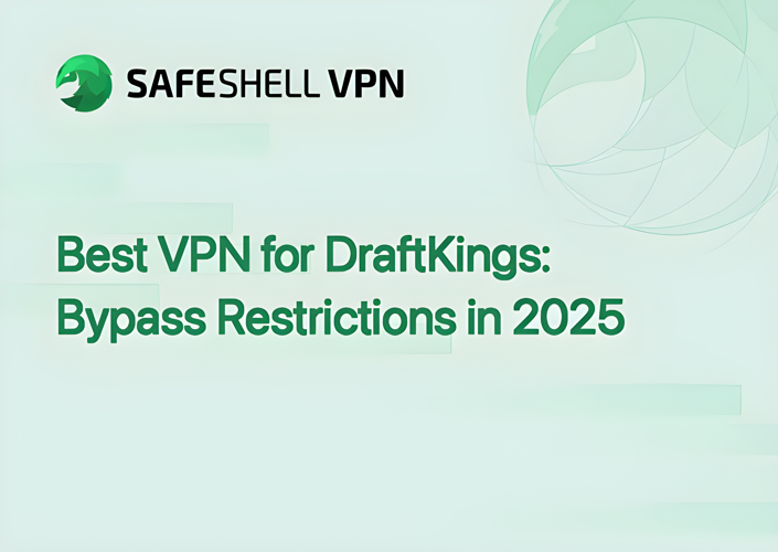 Best VPN for DraftKings: Bypass Restrictions in 2025