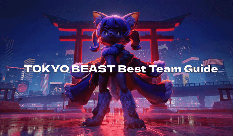 TOKYO BEAST Best Team Guide