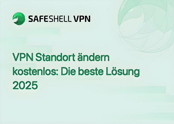 VPN Standort ändern kostenlos: Die beste Lösung 2025