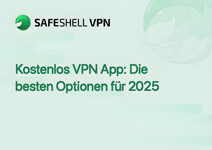 Kostenlos VPN App: Die besten Optionen für 2025
